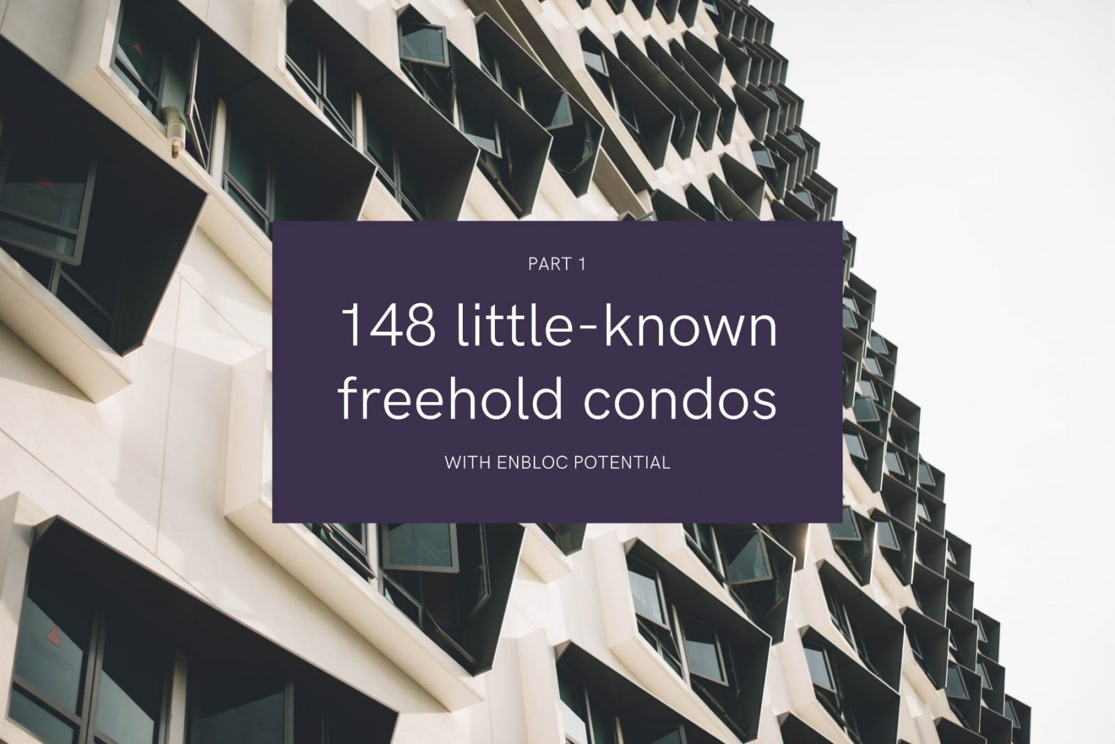 En Bloc Fever: 148 little-known freehold property that you need to know about (Part 1)