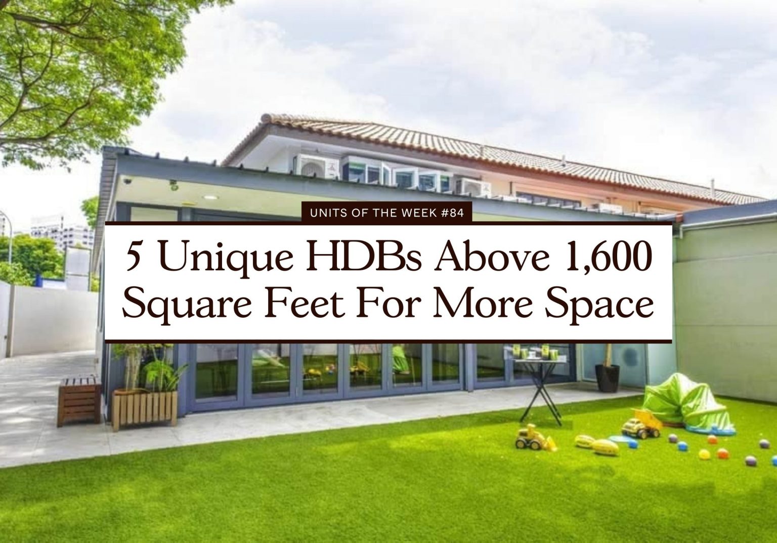 5 Unique HDBs Above 1600 Square Feet For More Space