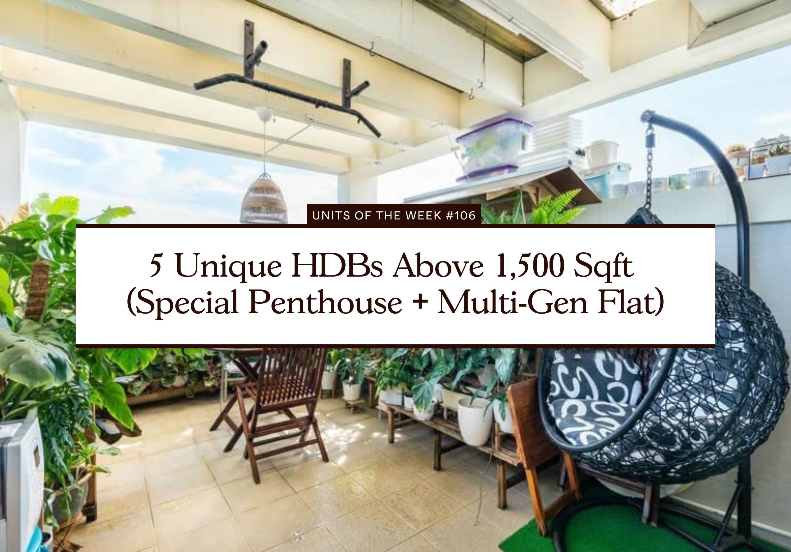 5 Unique HDBs Above 1500 Sqft Special Penthouse Multi Gen Flat