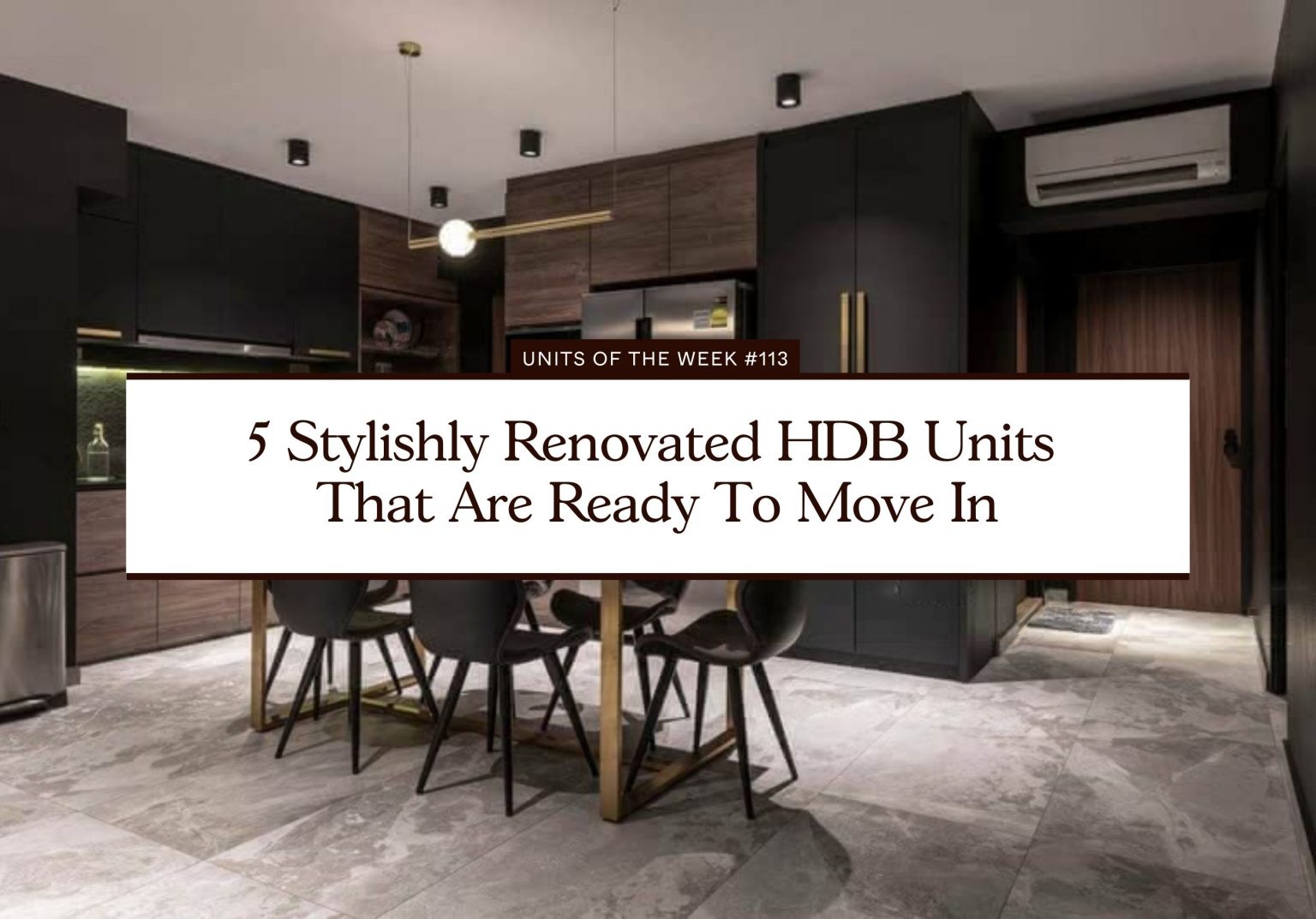 5 Stylishly Renovated HDB Units That Are Ready To Move In