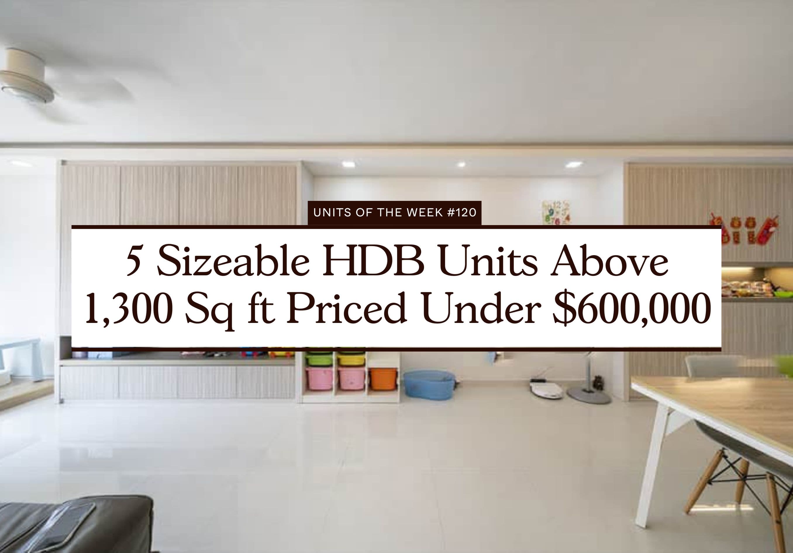5 Sizeable HDB Units Above 1300 Sq ft Priced Under 600000