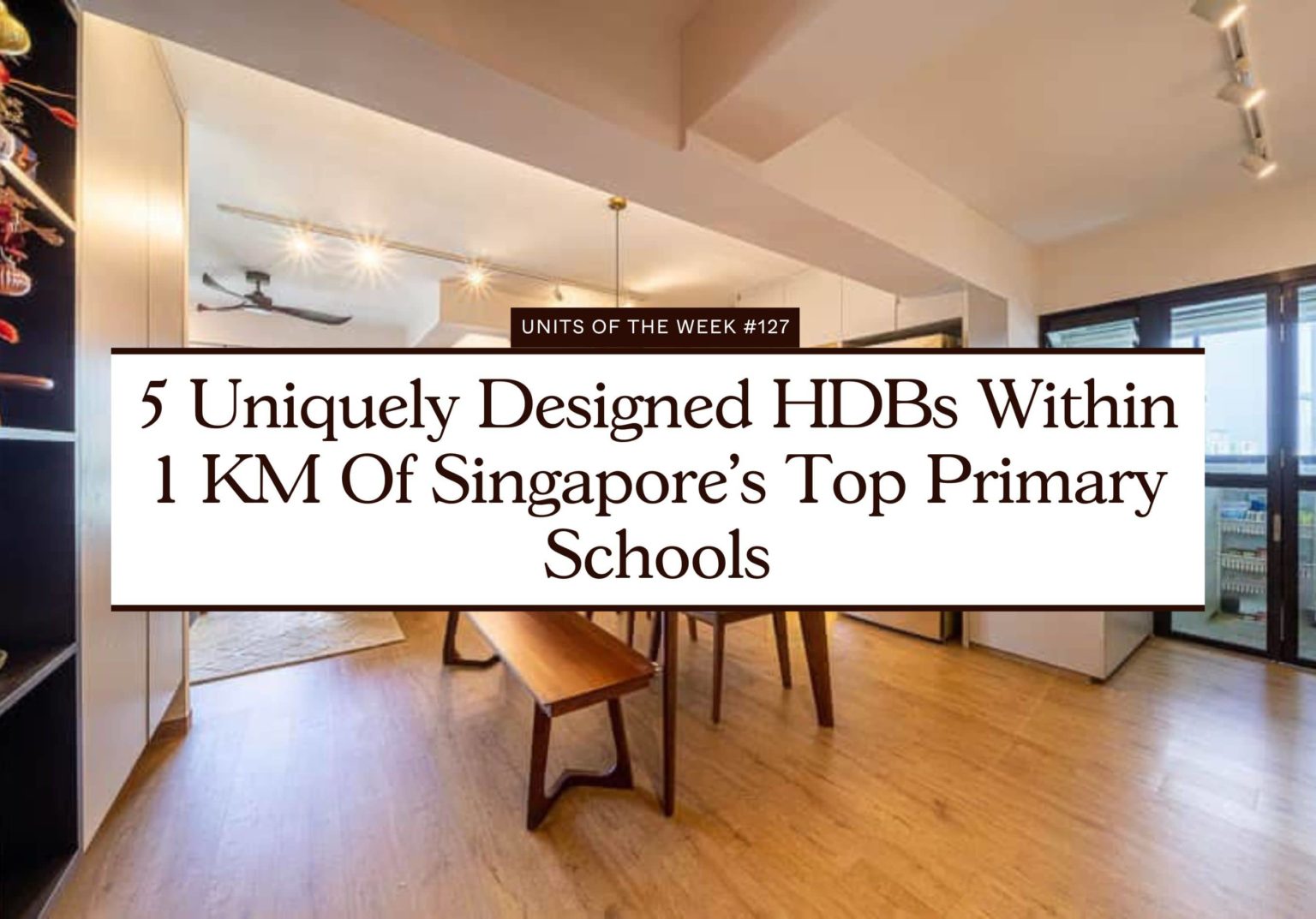5 Uniquely Designed HDBs Within 1 KM Of Singapores Top Primary Schools