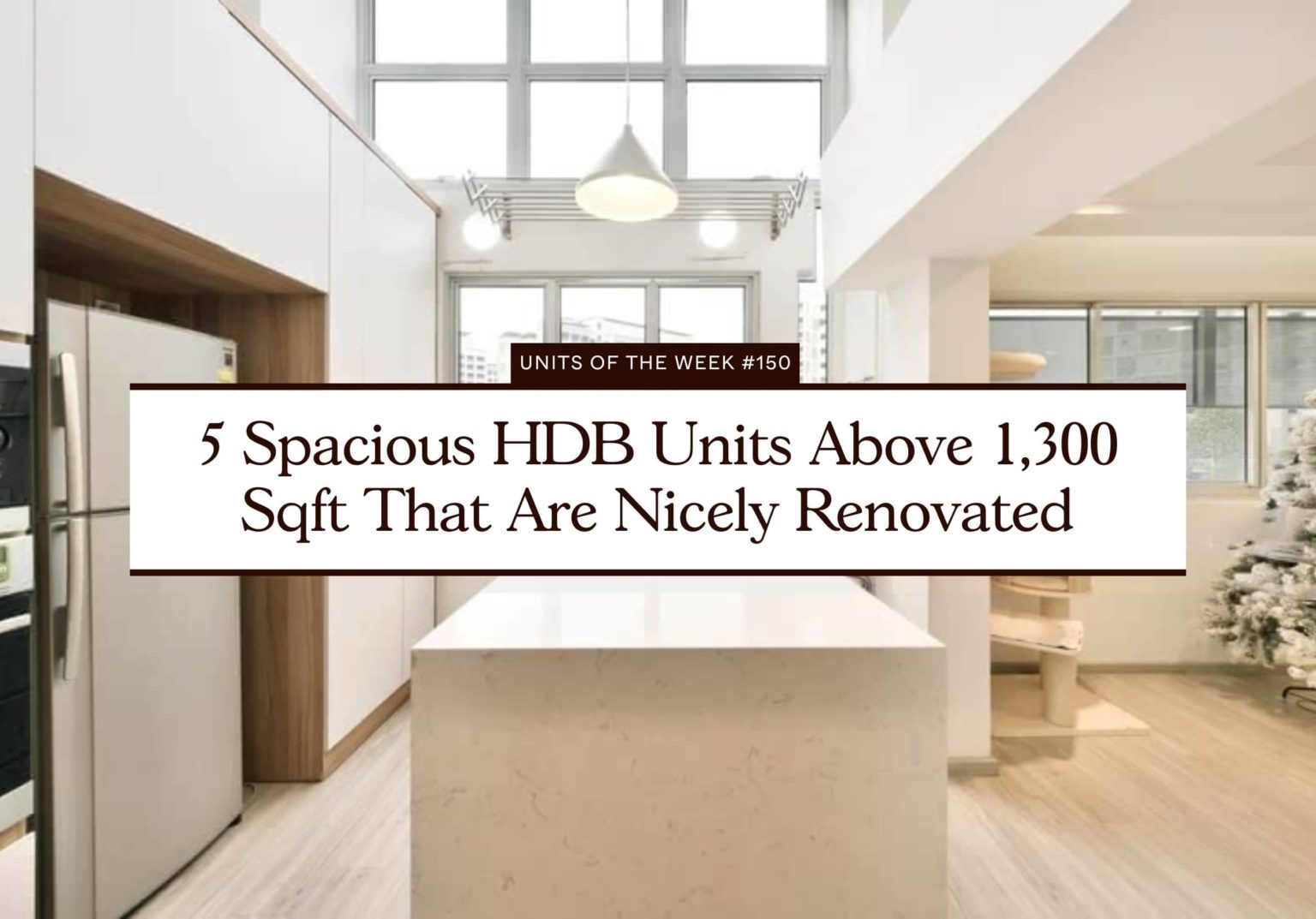 5 Spacious HDB Units Above 1300 Sqft That Are Nicely Renovated