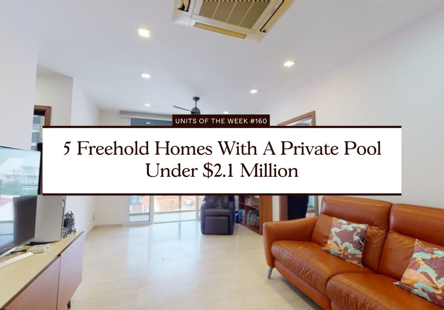 5 Freehold Homes With A Private Pool Under 2.1 Million