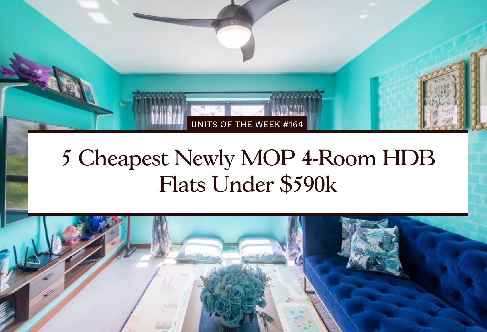 5 Cheapest Newly MOP 4 Room HDB Flats Under $590k