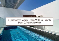 5 Cheapest Condo Units With A Private Pool (Under $1.95m)