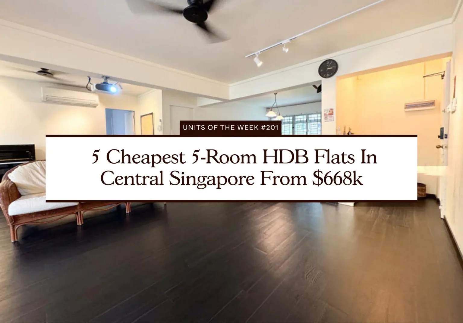 UOTW 201 5 Cheapest 5 Room HDB Flats In Central Singapore From 668k