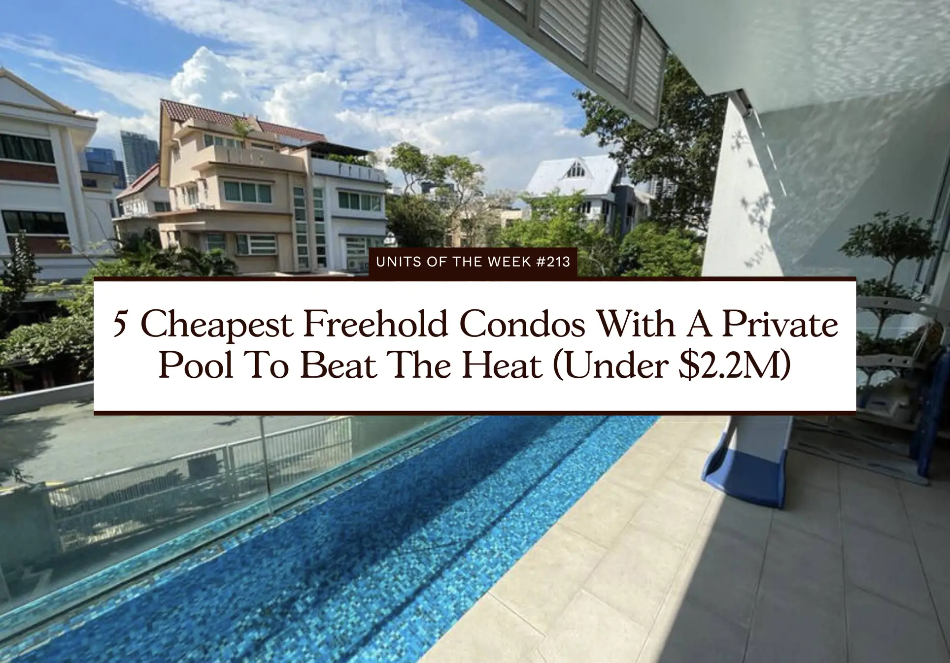 5 Cheapest Freehold Condos With A Private Pool To Beat The Heat Under 2.2M