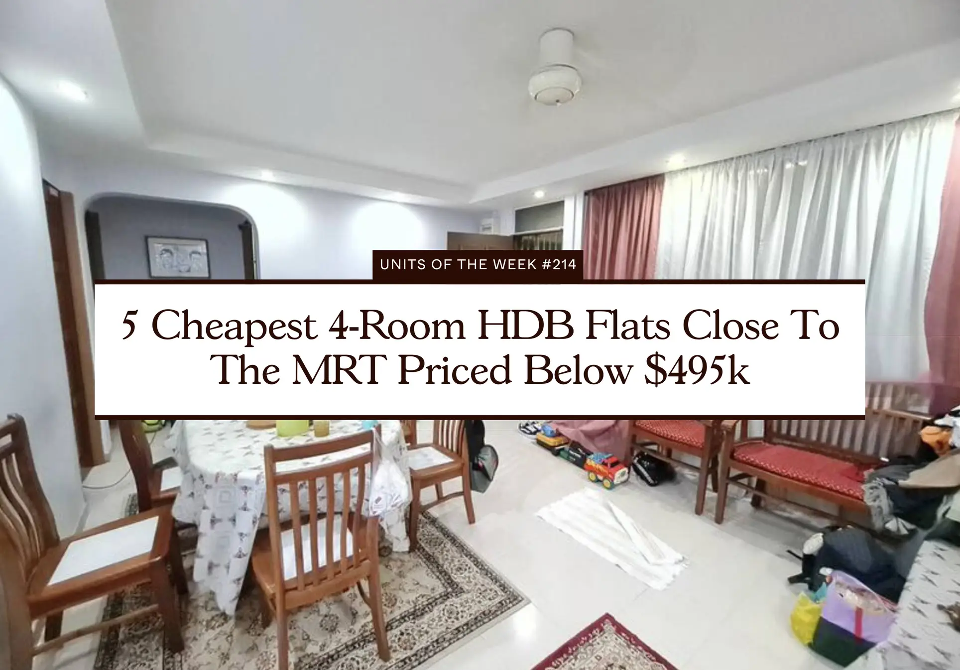 5 Cheapest 4 Room HDB Flats Close To The MRT Priced Below $495k