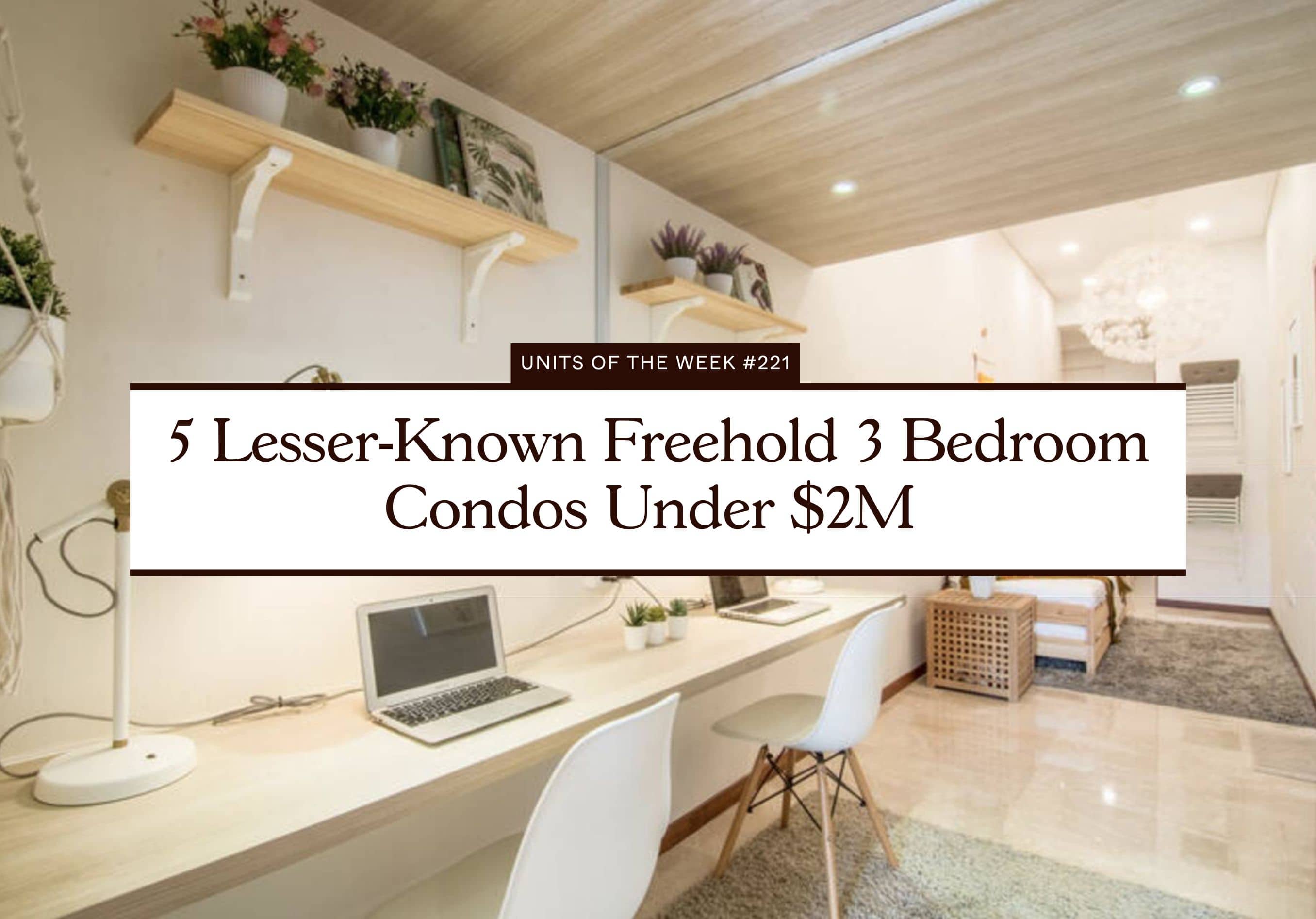 5 Lesser Known Freehold 3 Bedroom Condos Under $2M