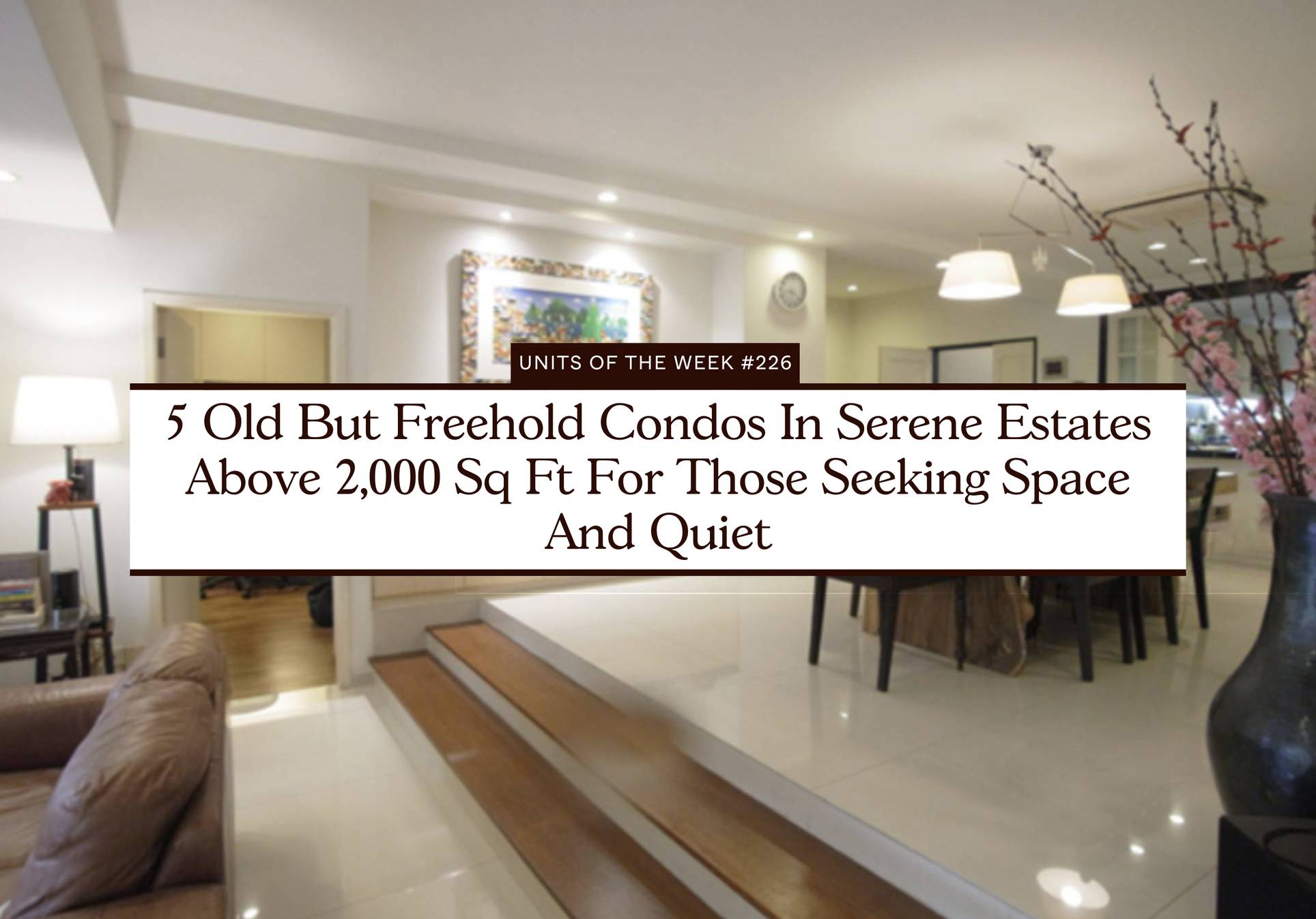 5 Old But Freehold Condos In Serene Estates Above 2000 Sq Ft For Those Seeking Space And Quiet