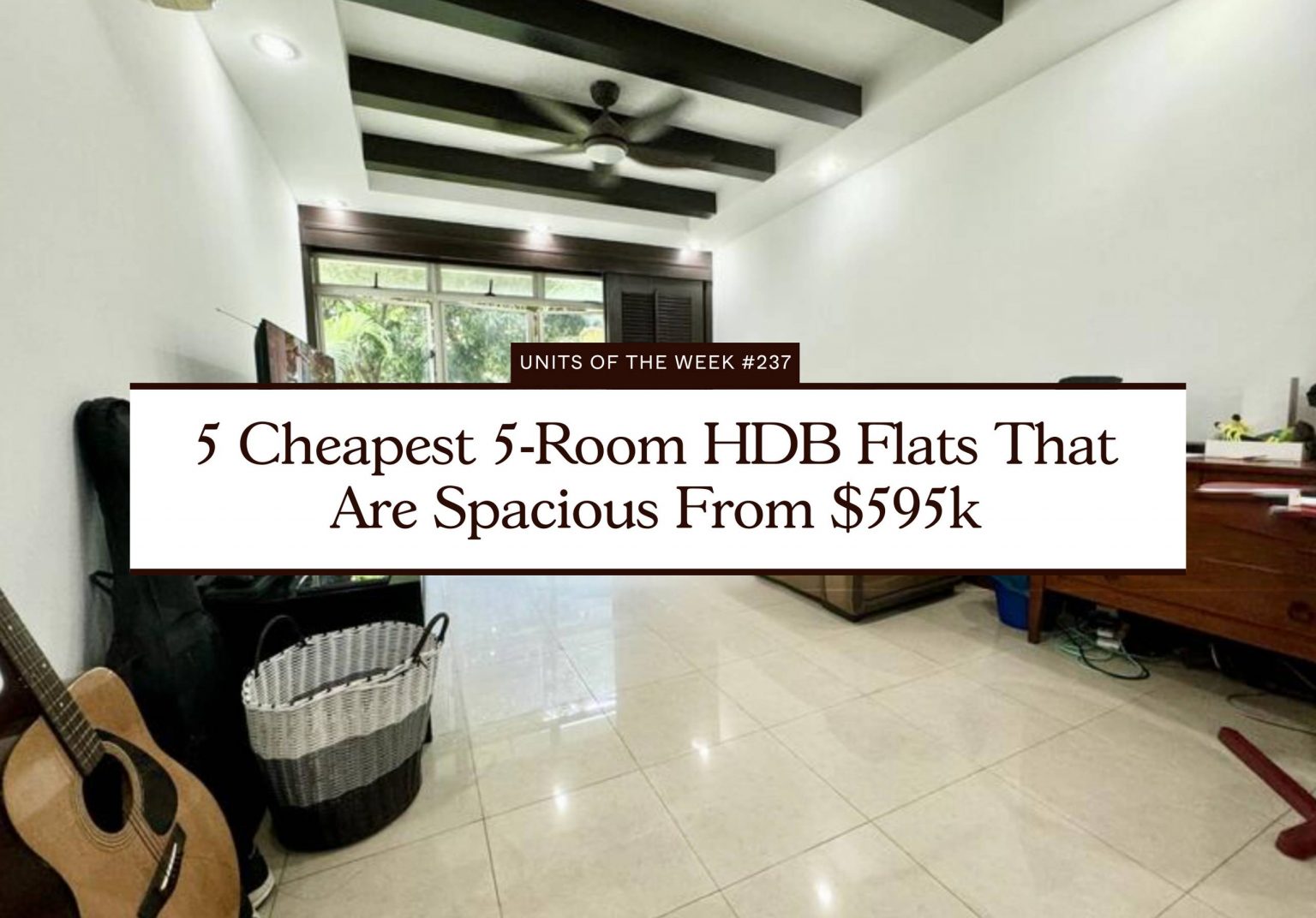 5 Cheapest 5 Room HDB Flats That Are Spacious From $595k