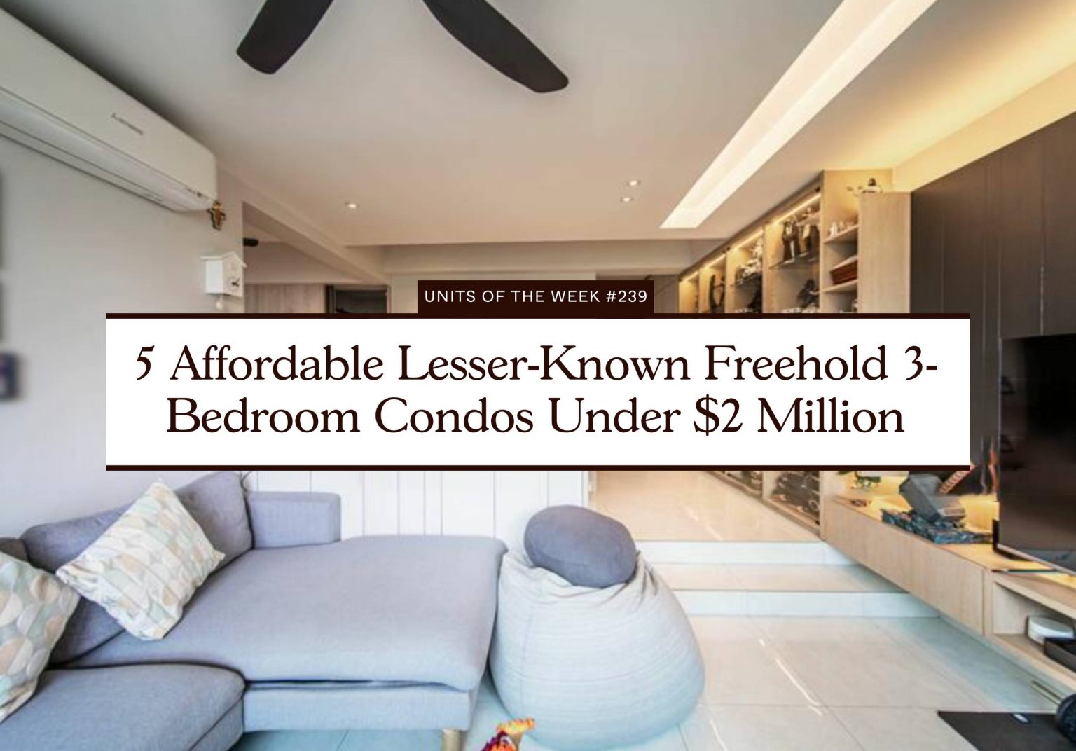 5 Affordable Lesser Known Freehold 3 Bedroom Condos Under $2 Million