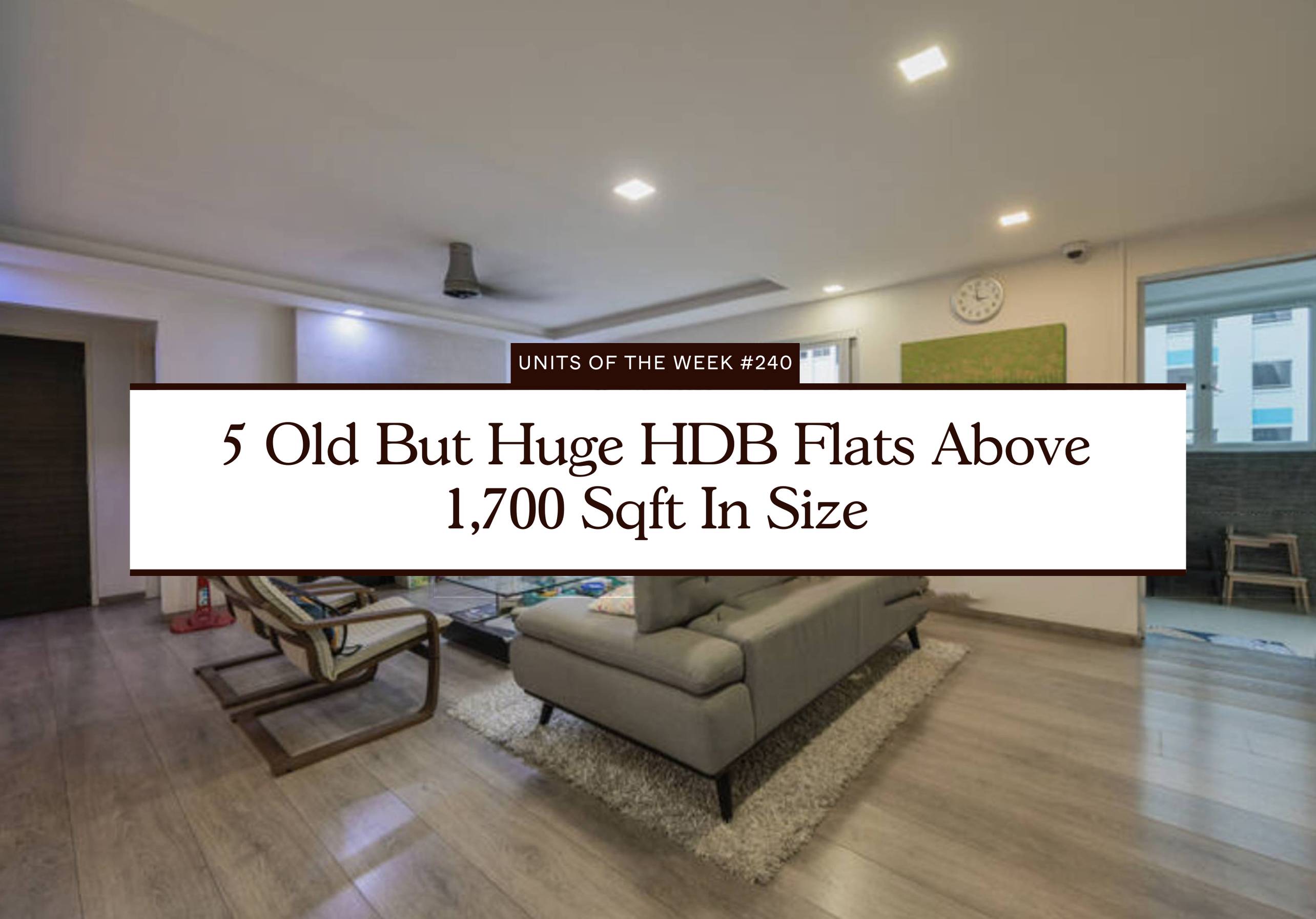 5 Old But Huge HDB Flats Above 1,700 Sqft In Size