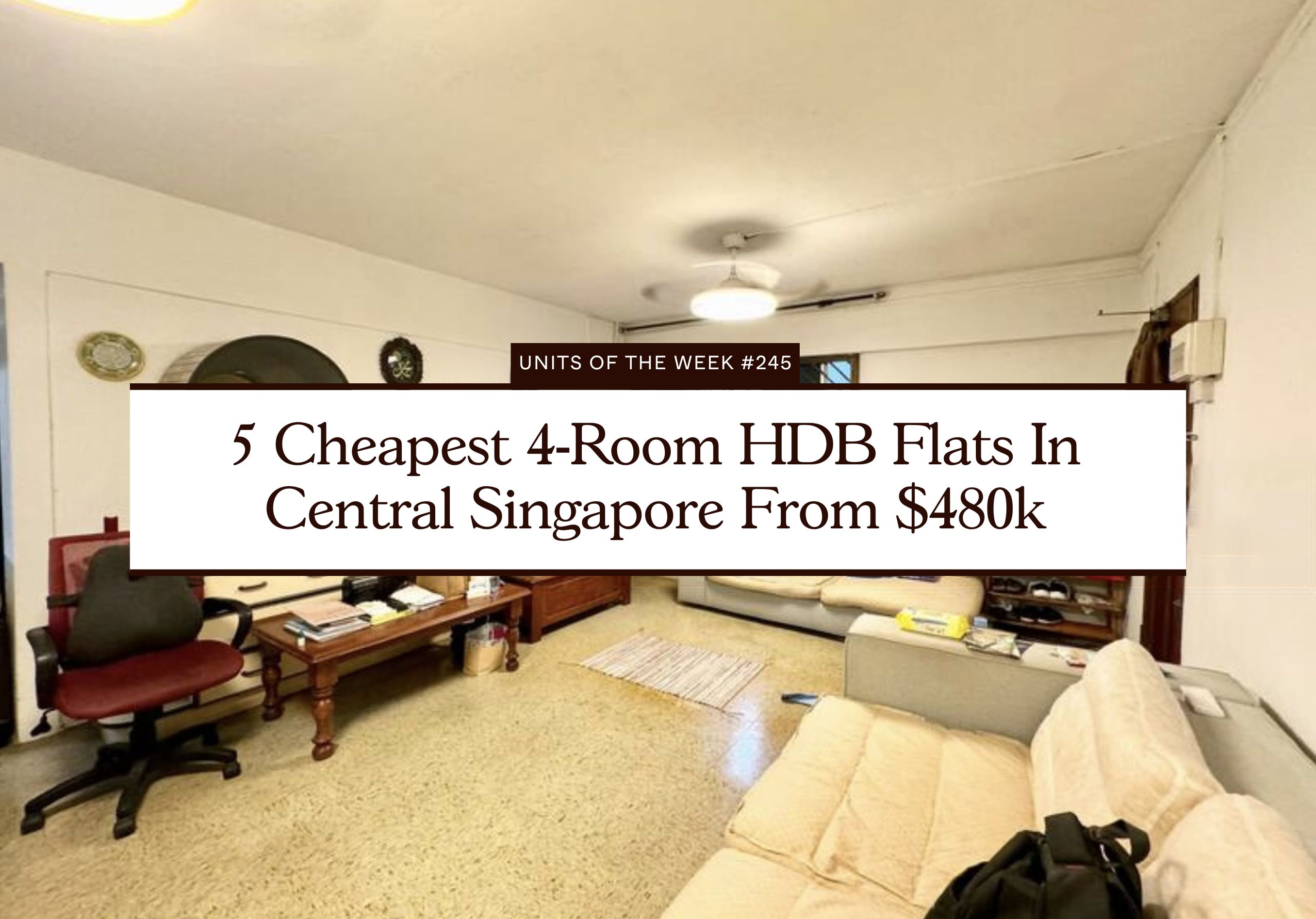 5 Cheapest 4 Room HDB Flats In Central Singapore From $480k