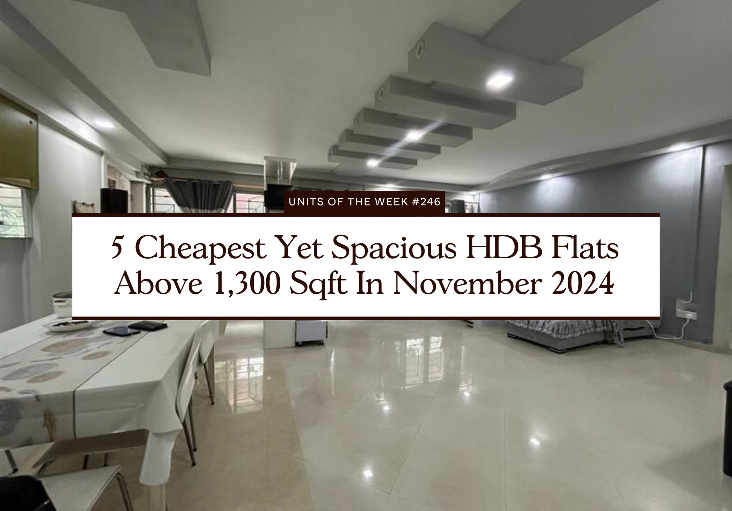 5 Cheapest Yet Spacious HDB Flats Above 1,300 Sqft In November 2024