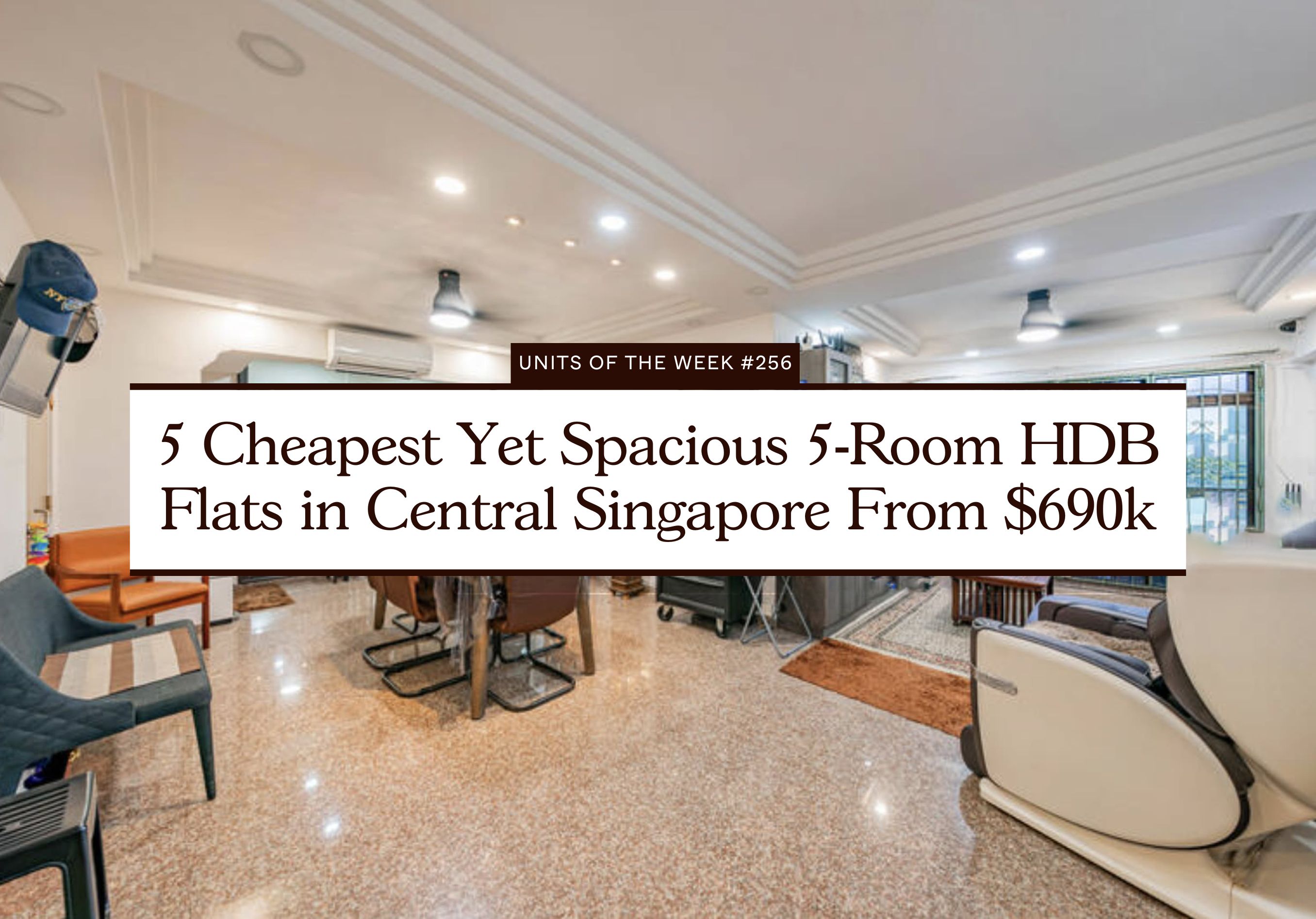 5 Cheapest Yet Spacious 5 Room HDB Flats in Central Singapore From $690k