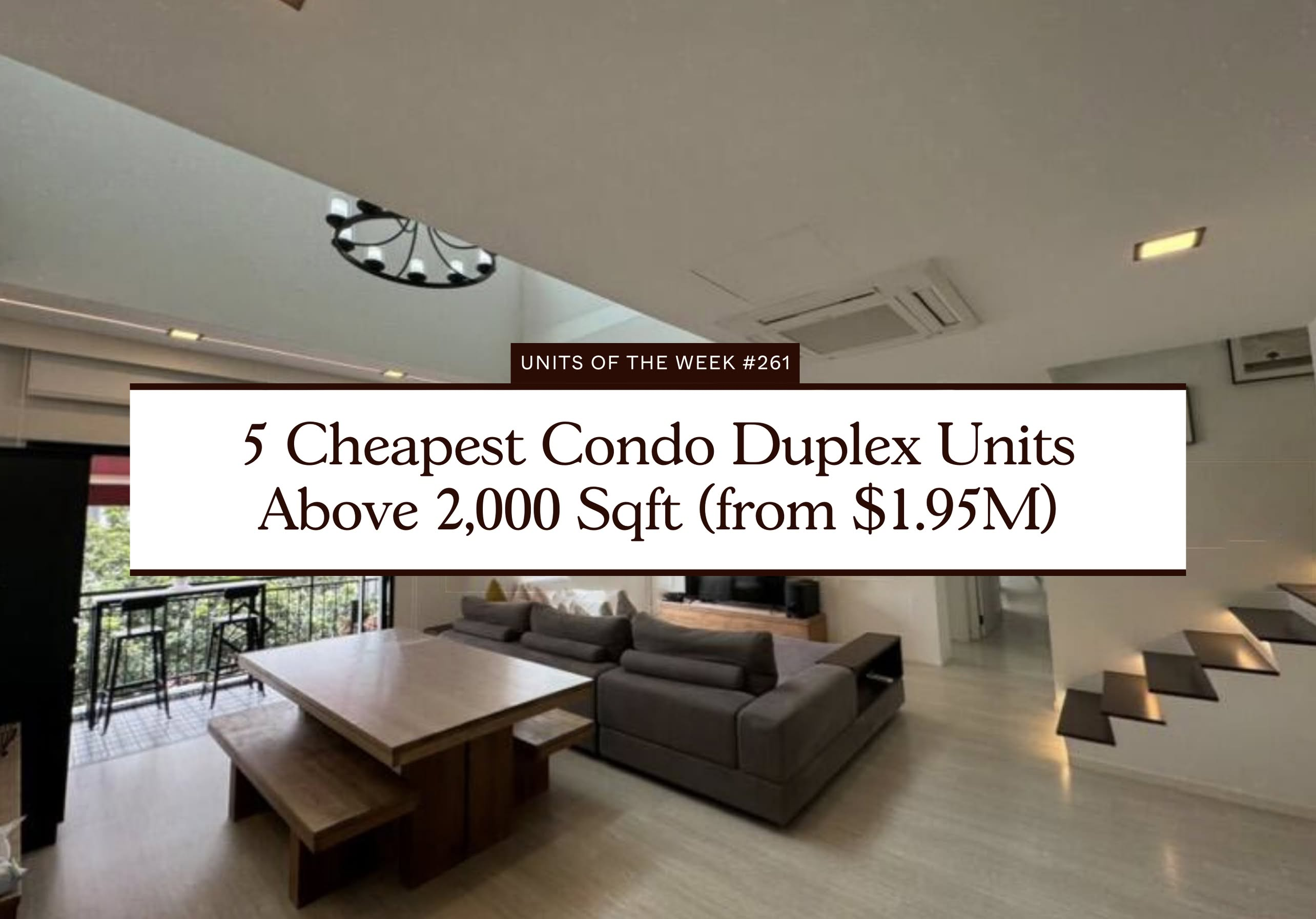 5 Cheapest Condo Duplex Units Above 2,000 Sqft (from $1.95M)