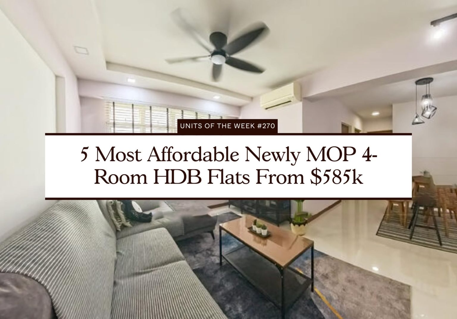 5 Most Affordable Newly MOP 4 Room HDB Flats From $585k
