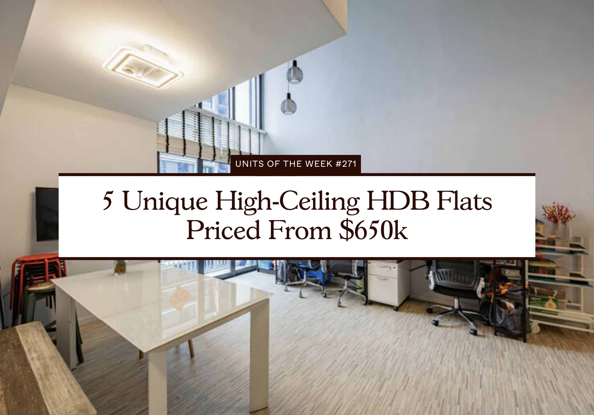 5 Unique High Ceiling HDB Flats Priced From $650k