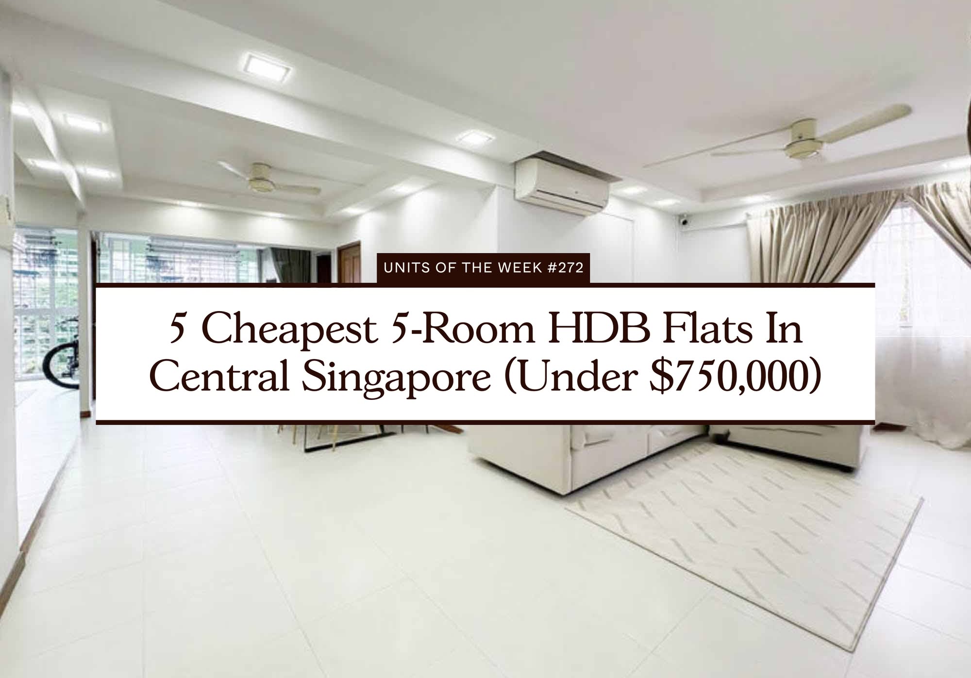 5 Cheapest 5 Room HDB Flats In Central Singapore Under $750,000