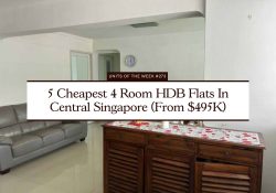 5 Cheapest 4 Room HDB Flats In Central Singapore (From $495K)