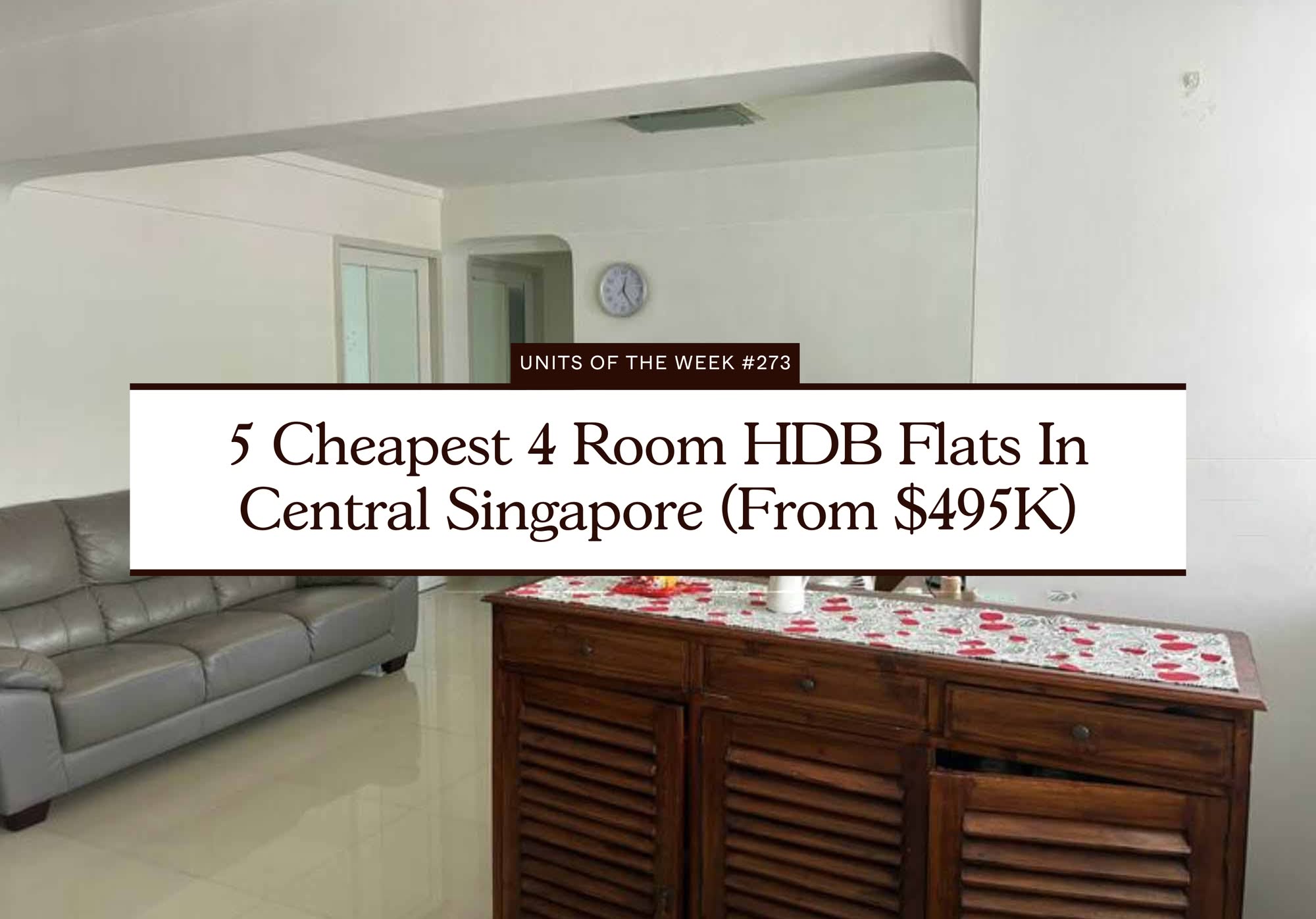 5 Cheapest 4 Room HDB Flats In Central Singapore (From $495K)