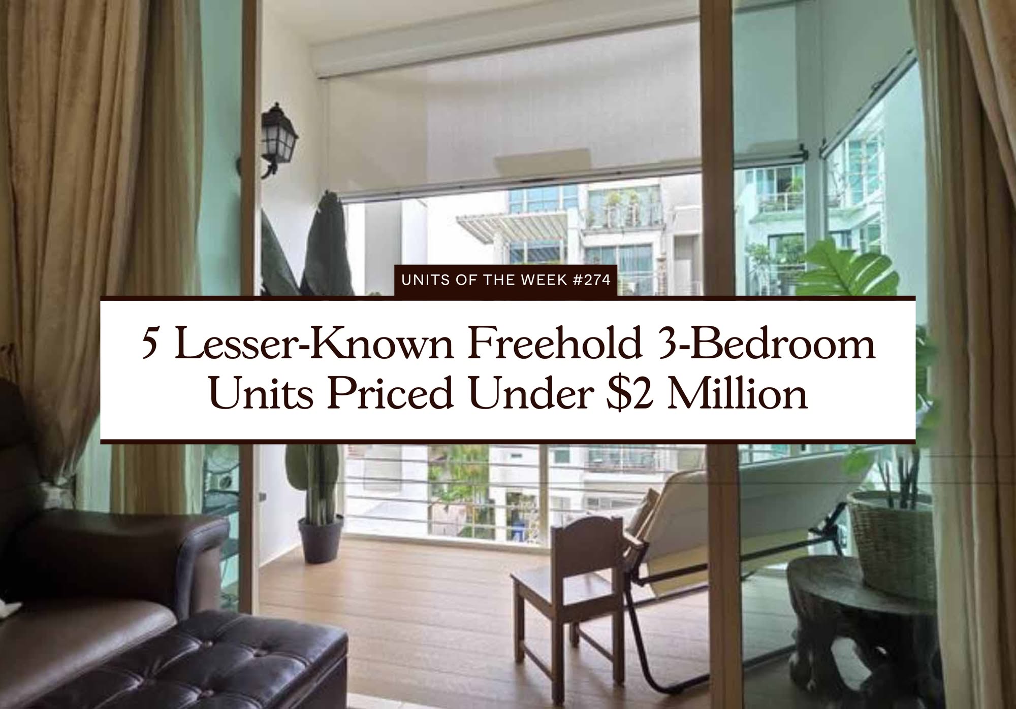 5 Lesser Known Freehold 3 Bedroom Units Priced Under $2 Million