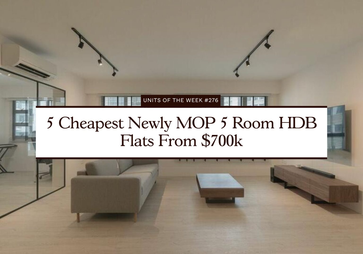 5 Cheapest Newly MOP 5 Room HDB Flats From $700k