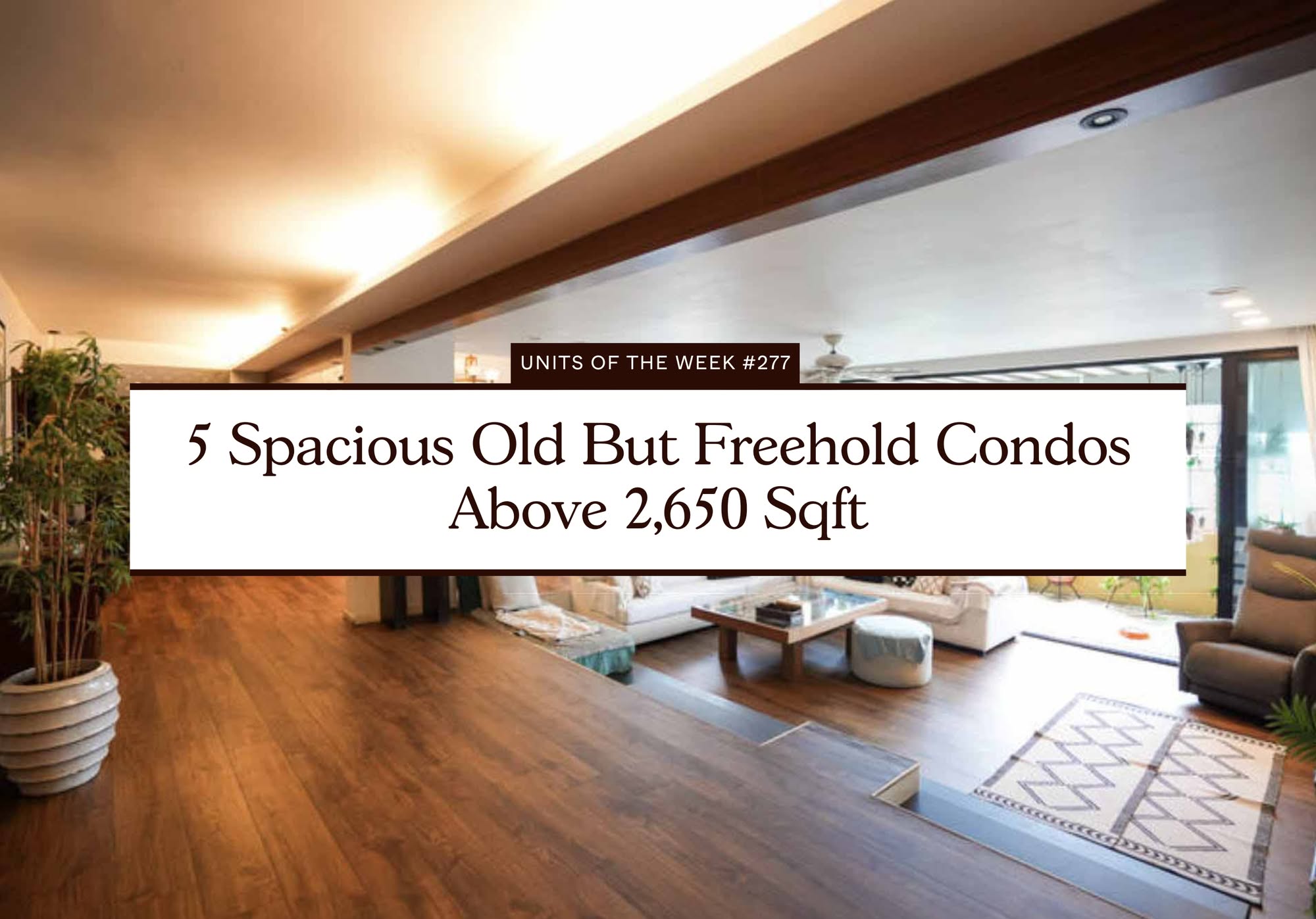 5 Spacious Old But Freehold Condos Above 2,650 Sqft